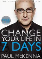 Change Your Life in Seven Days: The World's Leading Hypnotist Shows You How 059305055X Book Cover