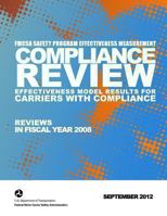 FMCSA Safety Program Effectiveness Measurement: Compliance Review Effectiveness Model Results for Carriers with Compliance Reviews in FY 2008 1494345404 Book Cover