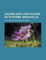 Leçons Sur L'histologie Du Système Nerveux C. 2 1144923239 Book Cover