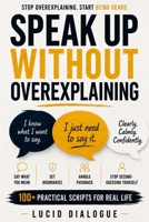 Speak Up Without Overexplaining B0HGYFRHMC Book Cover