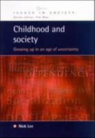 Childhood and Society: Growing Up in an Age of Uncertainty (Issues in Society) 0335206085 Book Cover