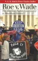 Roe v. Wade: The Abortion Rights Controversy in American History (Landmark Law Cases and American Society)