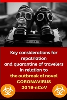 Key Considerations for Repatriation and Quarantine of Travelers In Relation To The Outbreak of Novel Coronavirus 2019-nCoV: Vacation Travel Manual Know How to Prepare and Protect Against Pandemic Dise B08579GCND Book Cover