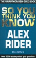 So You Think You Know Alex Rider? 034091713X Book Cover