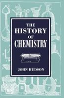 A History of Chemistry: From earliest times to the present day 3743348306 Book Cover