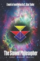 The Stoned Philosopher: A Journey Through Addiction 1973335557 Book Cover