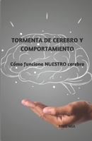 TORMENTA DE CEREBRO Y COMPORTAMIENTO: Cómo funciona NUESTRO cerebro B0CCCXFCFM Book Cover