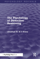 Psychology of Deductive Reasoning (International Library of Psychology) 1848723164 Book Cover