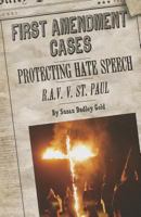 Protecting Hate Speech: R.A.V. V. St. Paul 1627123938 Book Cover