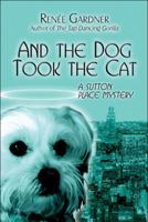 And the Dog Took the Cat: A Sutton Place Mystery 1607033690 Book Cover