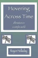 Hovering Across Time: Affirmations in a Complex World 098211124X Book Cover