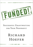 Funded!: Successful Grantwriting for Your Nonprofit 019068187X Book Cover