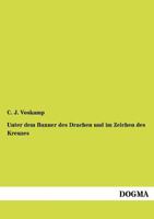 Unter Dem Banner Des Drachen Und Im Zeichen Des Kreuzes 3954547112 Book Cover