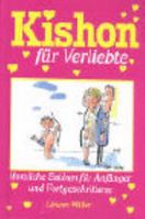 Kishon für Verliebte. Herzliche Satiren für Anfänger und Fortgeschrittene. 3784428525 Book Cover