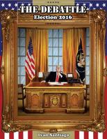 The Debattle: Election 2016 1540660702 Book Cover
