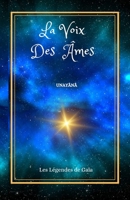 LA VOIX DES ÂMES: Les Légendes de Gaïa. (French Edition) 2958942902 Book Cover