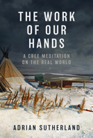 The Work of Our Hands: On Finding the Sacred in the Real World 0735241694 Book Cover