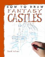 How to Draw Fantasy Castles 1448864674 Book Cover