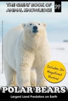 Polar Bears: Largest Land Predator on Earth (The Great Book of Animal Knowledge) 1548715360 Book Cover