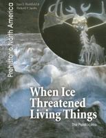 When Ice Threatened Living Things: The Pleistocene (Prehistoric North America) 1403476624 Book Cover