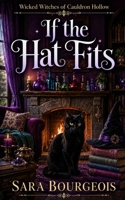If the Hat Fits (Wicked Witches of Cauldron Hollow) B0GRMZDS95 Book Cover