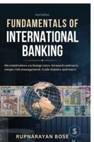Fundamentals of International Banking: On remittances, exchange rates, forward contracts, swaps, risk management, trade finance and more. B0FZL7DPW5 Book Cover