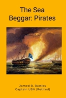 The Sea Beggar: Pirates 1304115585 Book Cover