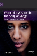 Womanist Wisdom in the Song of Songs: Secrets of an African Princess 303030051X Book Cover