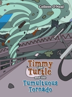 Timmy the Turtle and the Tumultuous Tornado 1728377188 Book Cover