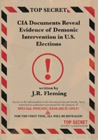 Top Secret CIA Documents Reveal Evidence of Demonic Intervention in U.S. Elections B08QSDRJQ6 Book Cover