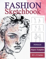 Fashion Sketch Book Female Figure Template: with Clothes Outline for Fashion Drawing B08CJQ41R8 Book Cover