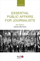 Essential Public Affairs for Journalists 8th Edition 0192874594 Book Cover