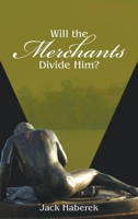 Will the Merchants Divide Him? 1643988654 Book Cover