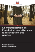 La fragmentation de l'habitat et ses effets sur la distribution des plantes (French Edition) 6206680401 Book Cover