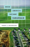 When America Became Suburban 0816648859 Book Cover