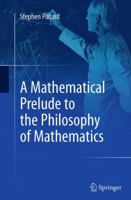 A Mathematical Prelude to the Philosophy of Mathematics 3319348337 Book Cover