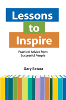 Lessons to Inspire: Practical Advice from Successful People 1950091899 Book Cover