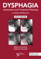 Dysphagia Assessment and Treatment Planning: A Team Approach, Fourth Edition 1597561533 Book Cover