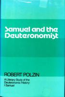 Samuel and the Deuteronomist: 1 Samuel (A Literary Study of the Deuteronomic History, Pt. 2) 0060666978 Book Cover