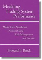 Modeling Trading System Performance: Monte Carlo Simulation, Position Sizing, Risk Management, and Statistics 0979183820 Book Cover