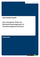 Die Strategische Rolle Des Informationsmanagement in Versicherungsunternehmen 3656132674 Book Cover