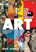 The Big Book of Indian Art: An Illustrated History of Indian Art from Its Origins to the Present Day 8119635876 Book Cover
