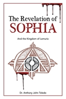 The Revelation of SOPHIA: And The Kingdom of Lemuria 1662956568 Book Cover
