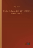 The Seri Indians. (1898 N 17 / 1895-1896 (pages 1-344*)) 375241958X Book Cover