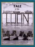 Tale of the Lucin: A boat, a railroad, and the Great Salt Lake 0970638302 Book Cover