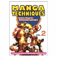 Manga Techniques: Drawing Manga for Advanced Learners, Volume 2 4889960910 Book Cover