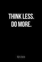 Think Less Do More Notizbuch: Din A5 Liniertes Notizbuch f�r Lehrer I Kalender Schulplaner Schule Unterrichtvorbereitung 1080541462 Book Cover