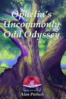 Ophelia's Uncommonly Odd Odyssey 1949616053 Book Cover