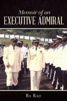 Memoir of an Executive Admiral 148280316X Book Cover