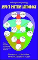 Aspect Pattern Astrology: A New Holistic Horoscope Interpretation Method 0995673640 Book Cover